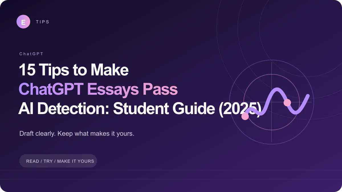 15 Tips to Make ChatGPT Essays Pass AI Detection: Student Guide (2025)