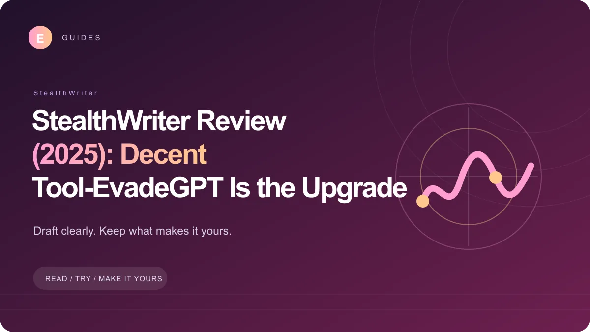 Cover image for StealthWriter Review (2025): Decent Tool-EvadeGPT Is the Upgrade